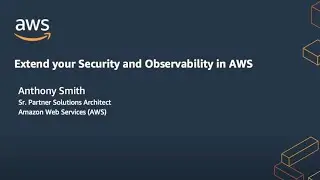 Extend Your Security and Visibility in AWS | Visualyze Bootcamp 2022