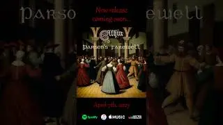 New release "Parson's Farewell" coming soon...