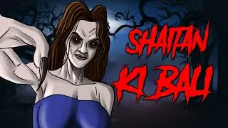 SHAITAN KI BALI | बली | Bhoot | Horror story in Hindi | Evil Eye | Horror kahaniya | Animated Horror