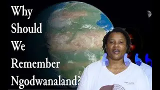 Why We Should Remember Ngodwanaland?