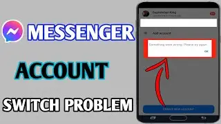 Messenger Something Went Wrong Please Try Again // Messenger Account Switch Problem