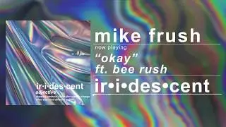 Mike Frush - Okay ft. Bee Rush (Official Audio)