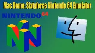 Mac Demo: Sixtyforce Nintendo 64 Emulator