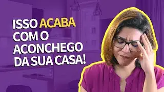 EVITE ISSO para ter uma casa aconchegante | SIMPLICHIQUE