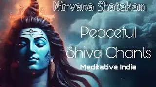 Nirvana Shatakam | Peaceful Shiva Chants 1 Hour Mix for Positive Vibes and Inner Peace, Parul Mishra