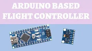 Flight Controller Tutorial | Arduino Based Quadcopter Drone