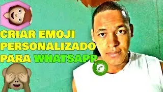 WHATSAPP - COMO FAZER EMOJI COM O WHATSAPP,  EMOJI COM SUA FOTO