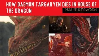 How Daemon Targaryen Dies in House of the Dragon