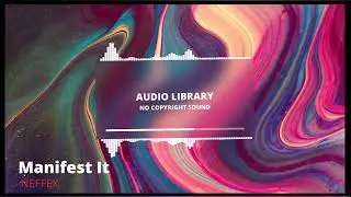 Manifest It - NEFFEX | Audio Library-No Copyright sound