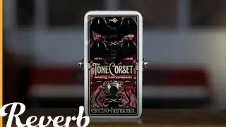 Electro-Harmonix Tone Corset Analog Compressor | Reverb Demo Video