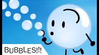 Bubble Blowing Bubbles / BFDI Animation