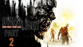 I HATE VOLATILES! | Dying Light - Part 2