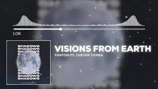Fantom ft. Chetan Tierra - Visions From Earth
