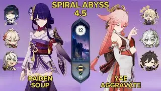 SPIRAL ABYSS 4.5 ft. Raiden Soup & Yae Aggravate - Floor 12 - 9⭐ | Genshin Impact
