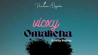 Vicxy - Omalicha (The Official Audio) Legend In The Making Ep