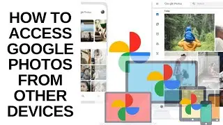 How to Access Google Photos from Other Devices