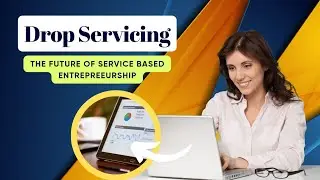 Drop Servicing: The Future of Service-Based Entrepreneurship #dropservicing #entrepreneurs