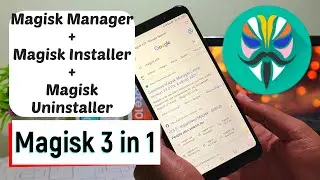 How to Download 3 in 1 file to Install Magisk Manager + Magisk Installer + Uninstaller