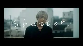 TENKI 「Shutter.」Music Video
