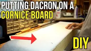 How to Dacron a Cornice Board | Upholstery Tips and Tricks