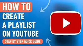 How To create A Playlist On YouTube step by step