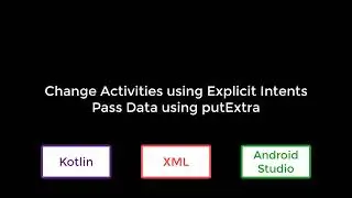 Tutorial: how to switch Activities using Intents - Kotlin and XML (coding demo in Android Studio)