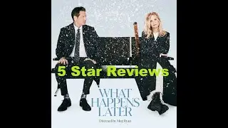 What Happens Later 2023 - The 5-Star Review