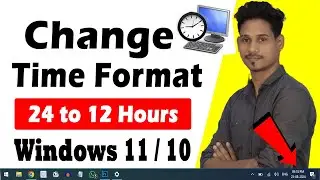 How To Change Time Format 24 To 12 Hours | How To Change Time Format In Windows