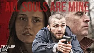 ALL SOULS ARE MINE | Official Trailer 2