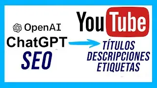 Cómo poner TÍTULOS, DESCRIPCIONES y ETIQUETAS a tus Videos de Youtube con CHATGPT (Rapidito)