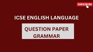 ICSE question paper grammar questions and answers| icse grammar