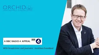 Jonathan Freedland explains why he's involved with Orchid's BBC Radio 4 Appeal | cancer awareness