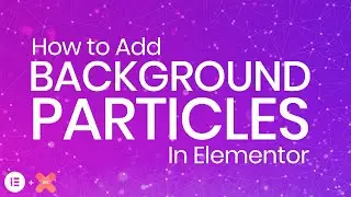 Create Animated Hero Sections in Elementor - Xpro Addon Particle Effect✨