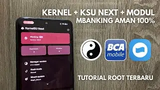 TUTORIAL ROOT PAKE KSU NEXT & CARA FIX BCA, DANA, MANDIRI FORCE CLOSE - CARA MUDAH DAN AMAN!