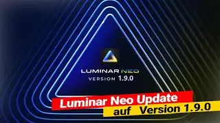 Luminar Neo UPDATE auf Version 1.9.0 | Basisfunktionen werden endlich komplett