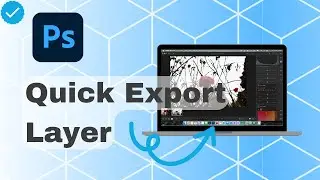 How To Quick Export Layer In Photoshop?