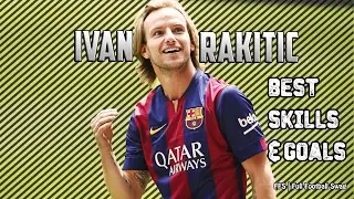 Ivan Rakitic ● Best Skills And Goals EVER.