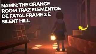 Narin: The Orange Room traz elementos de Fatal Frame 2 e Silent Hill |EU GAMER