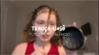 TRANÇA NAGÔ | TUTORIAL DETALHADO 🌸🌷🧸