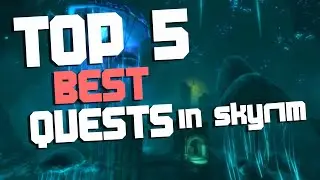 Top 5 BEST Quests in Skyrim