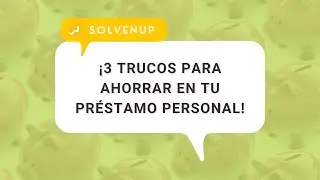 3 TRUCOS para ahorrar en tu PRÉSTAMO personal 💸 | #educaciónfinanciera