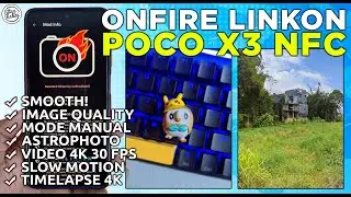 GCAM POCO X3 NFC | Google Camera GCAM ONFIRE LINKON POCO X3 NFC - SUPPORT ALL MODES & 4K VIDEO!