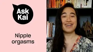 Can anyone have nipple orgasms? | Ask Kai | Xtra Magazine