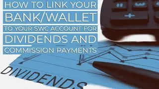 How to Link Your Bank/Wallet to Your SWC Account for Dividends and Commission Payments