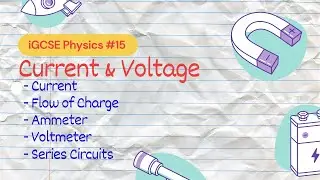 Current & Voltage | iGCSE Physics #15
