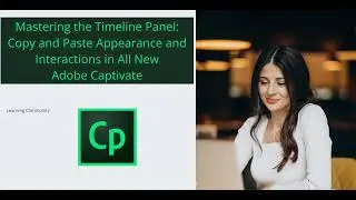 Mastering the Timeline Panel: Copy and Paste Appearance and Interactions in All New  Adobe Captivate
