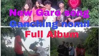 New Garo song 🎵🎵🎶 Ganching nomil full Video 👍🔔🙏