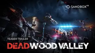 Deadwood Valley - Teaser Trailer | Sandbox VR