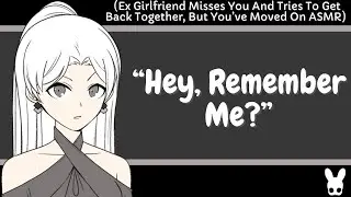 Hey, Remember Me? (Ex Girlfriend ASMR)