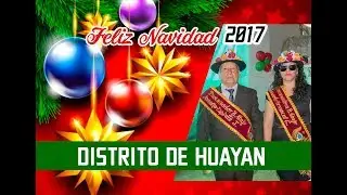 FIESTA DE NAVIDAD HUAYAN 2017(1 Parte)